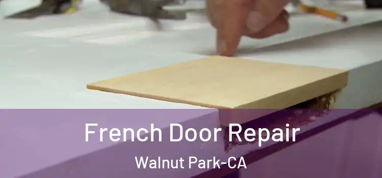 French Door Repair Walnut Park-CA