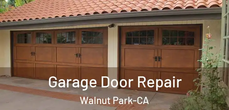 Garage Door Repair Walnut Park-CA
