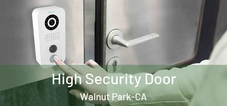  High Security Door Walnut Park-CA